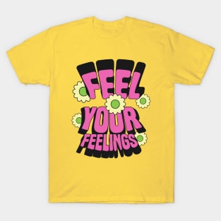 Feel Your Feelings // Retro Style Design T-Shirt